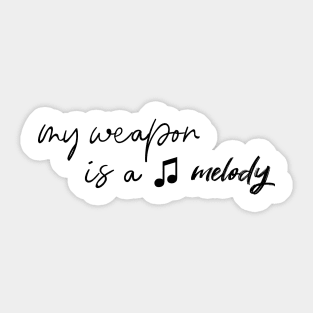 My weapon is a melody Sticker